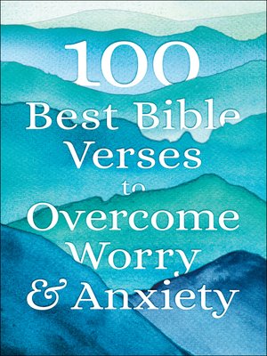 cover image of 100 Best Bible Verses to Overcome Worry and Anxiety